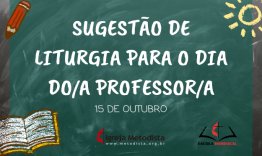 Sugesto de Liturgia para o Dia do/a Professor/a na Escola Dominical